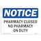Signmission OSHA Notice, 5" Height, Pharmacy Closed No Pharmacist On Duty Sign, 7" X 5", Landscape OS-NS-D-57-L-17260 - alternate 1
